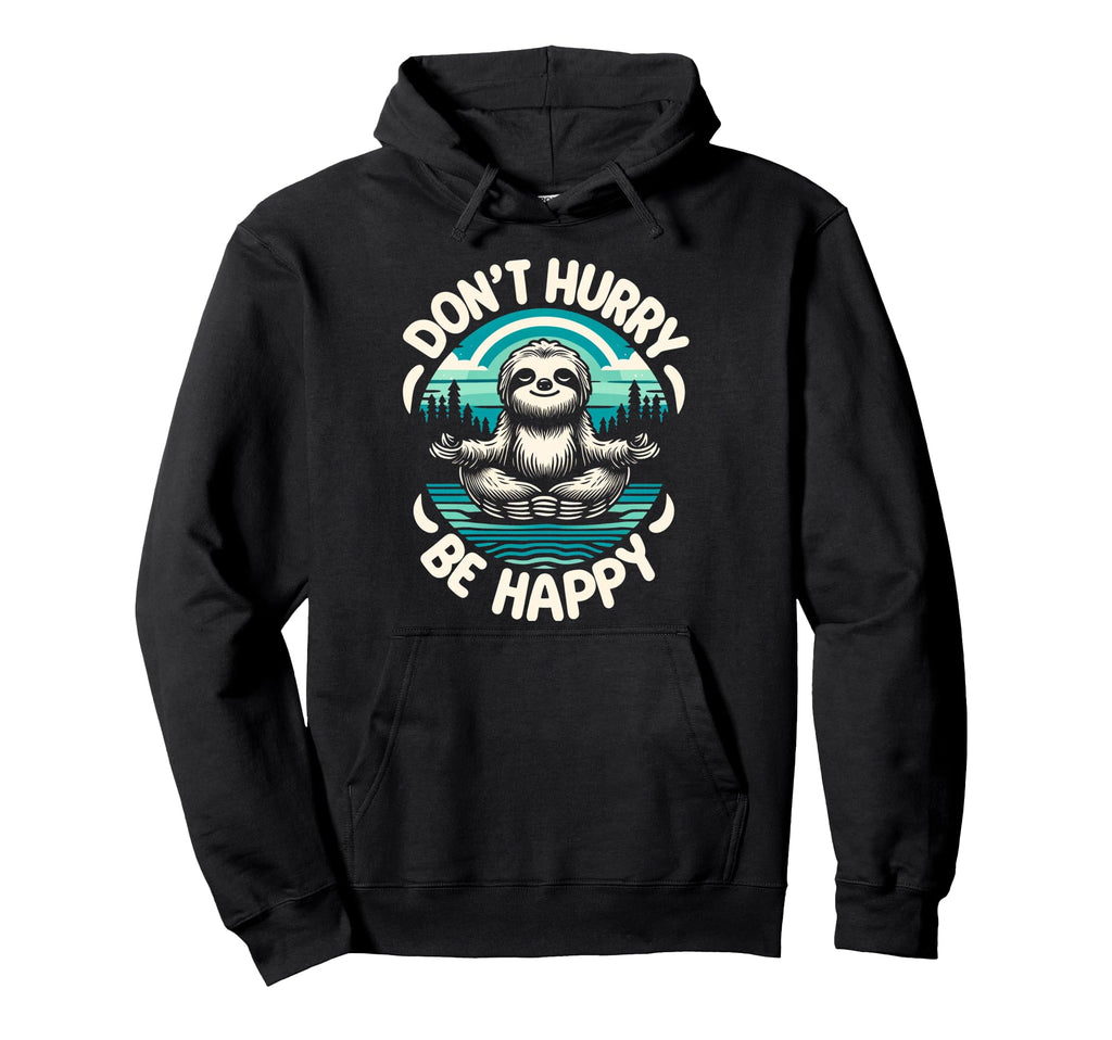 Zen Sloth Meditation Mantra Dont Hoodie - Minimalist Print for Adults - T-Shirt, Sweatshirt, Hoodie