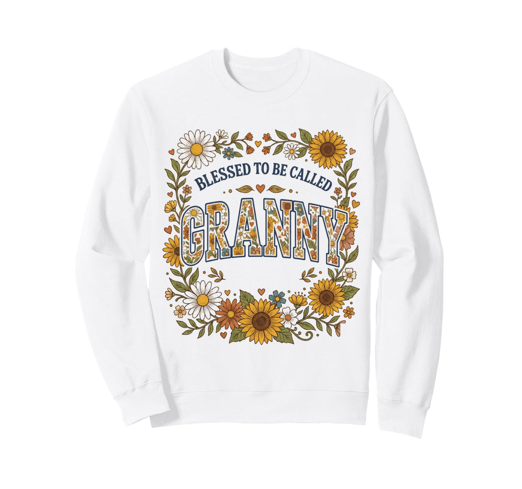 Blessed To Be Called Granny Flowers Sweatshirt - Trendy Graphic Unisex - T-Shirt, Sweatshirt, Hoodie