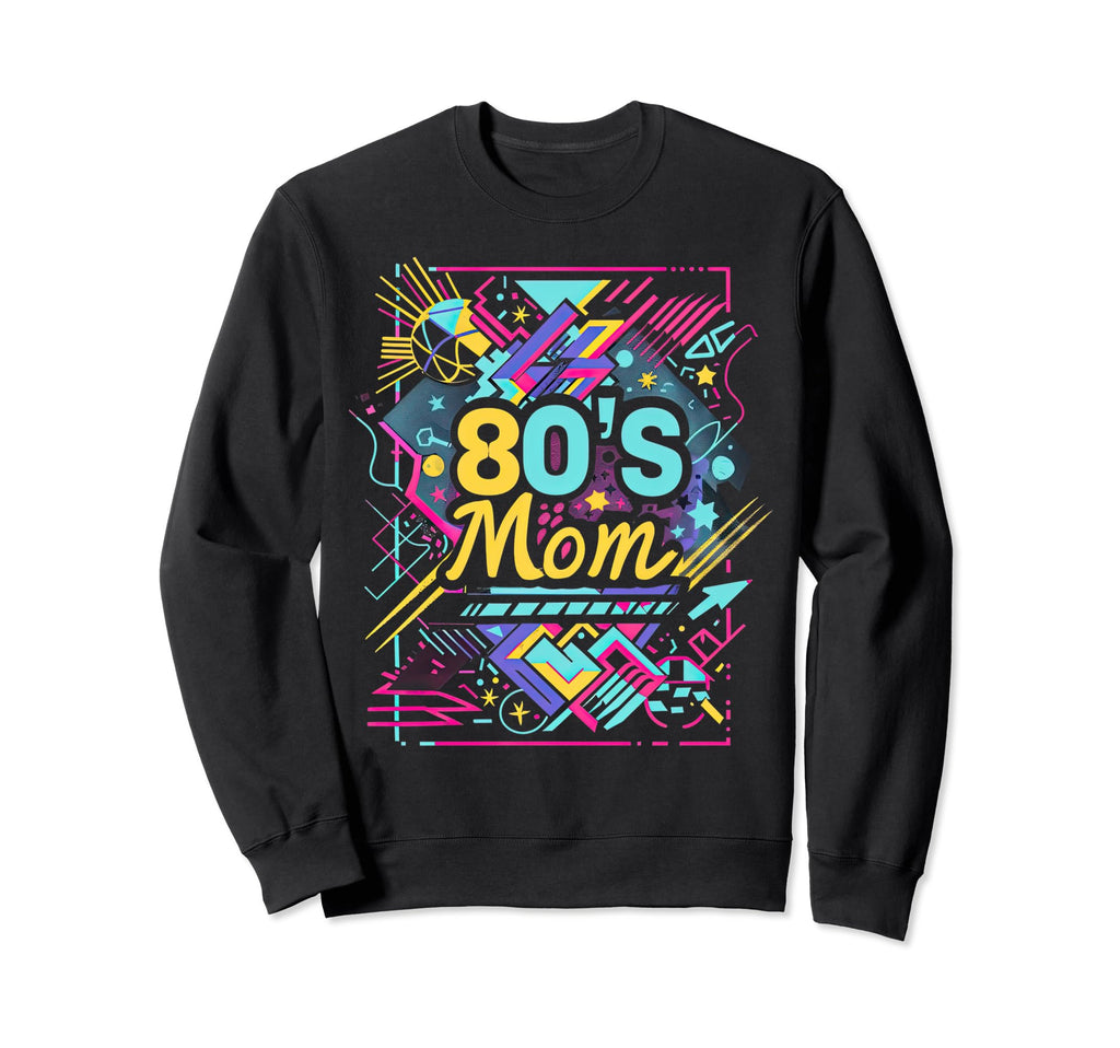 80S Mom 1980S Party Costume Sweatshirt - Novelty Apparel for Adults - T-Shirt, Sweatshirt, Hoodie