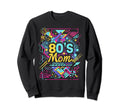 80S Mom 1980S Party Costume Sweatshirt - Novelty Apparel for Adults - T-Shirt, Sweatshirt, Hoodie