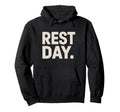 Rest Day Fitness Chill Workout Break Hoodie - Streetwear Style for Adults - T-Shirt, Sweatshirt, Hoodie