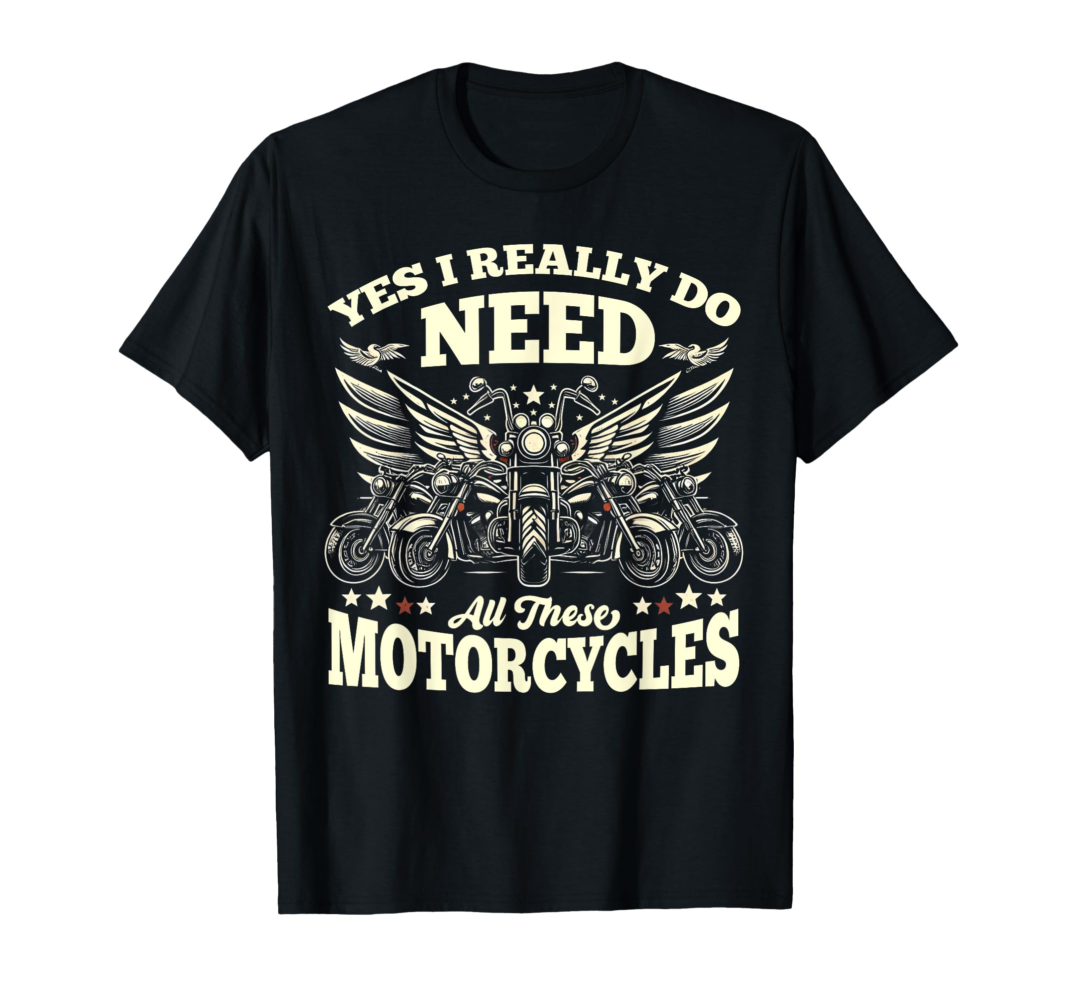 Yes I Really Do Need All These T-Shirt - Fun Novelty Design for Adults - T-Shirt, Sweatshirt, Hoodie