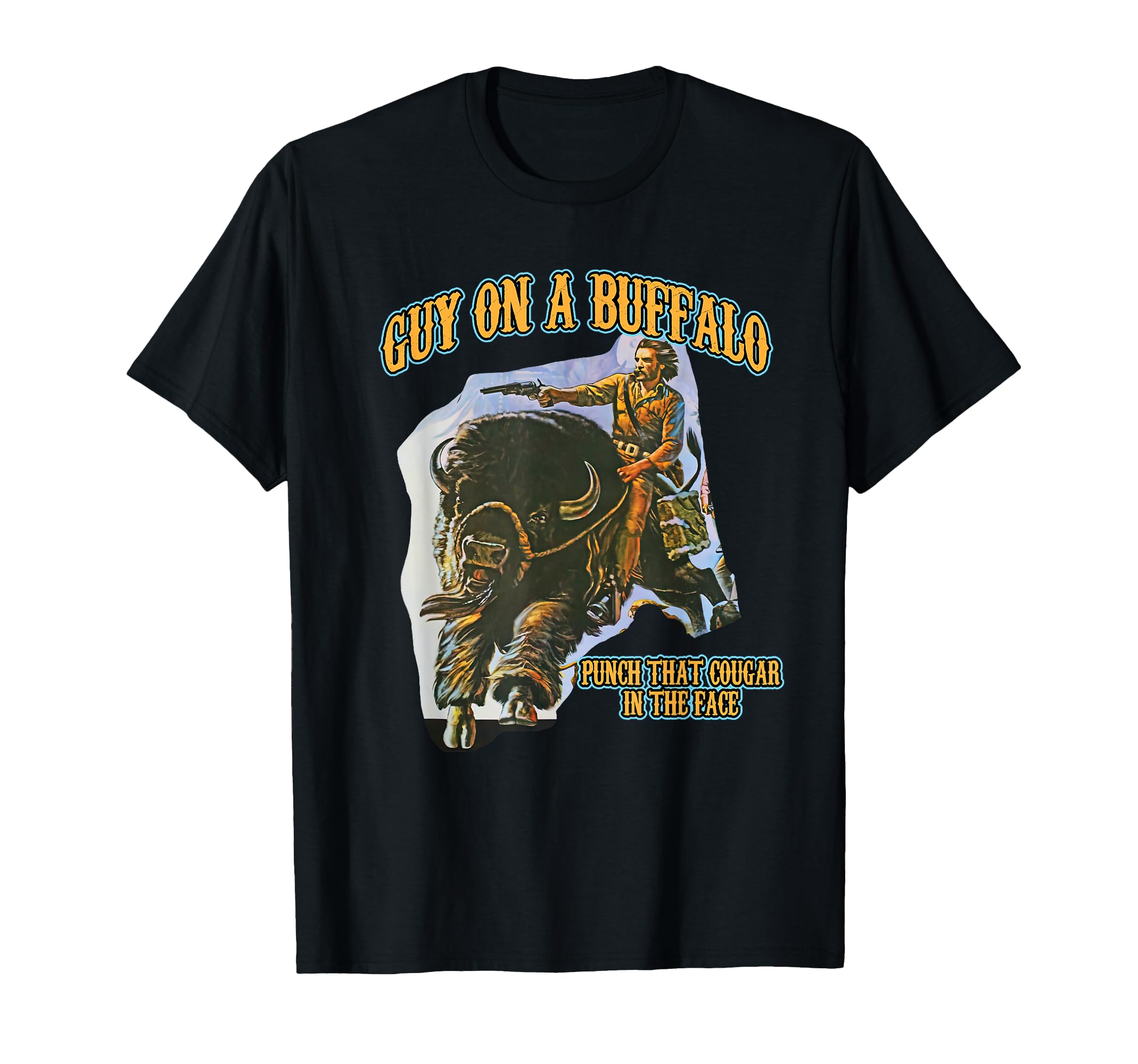 Guy Buffalo Punch That Cougar Face T-Shirt - Casual Everyday Wear Unisex - T-Shirt, Sweatshirt, Hoodie
