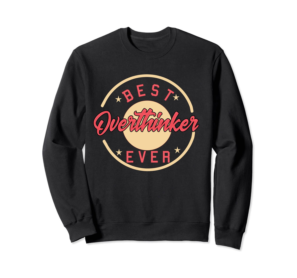 Best Neurotic Overthinker Analyzer Sweatshirt - Aesthetic Graphic Men Women - T-Shirt, Sweatshirt, Hoodie
