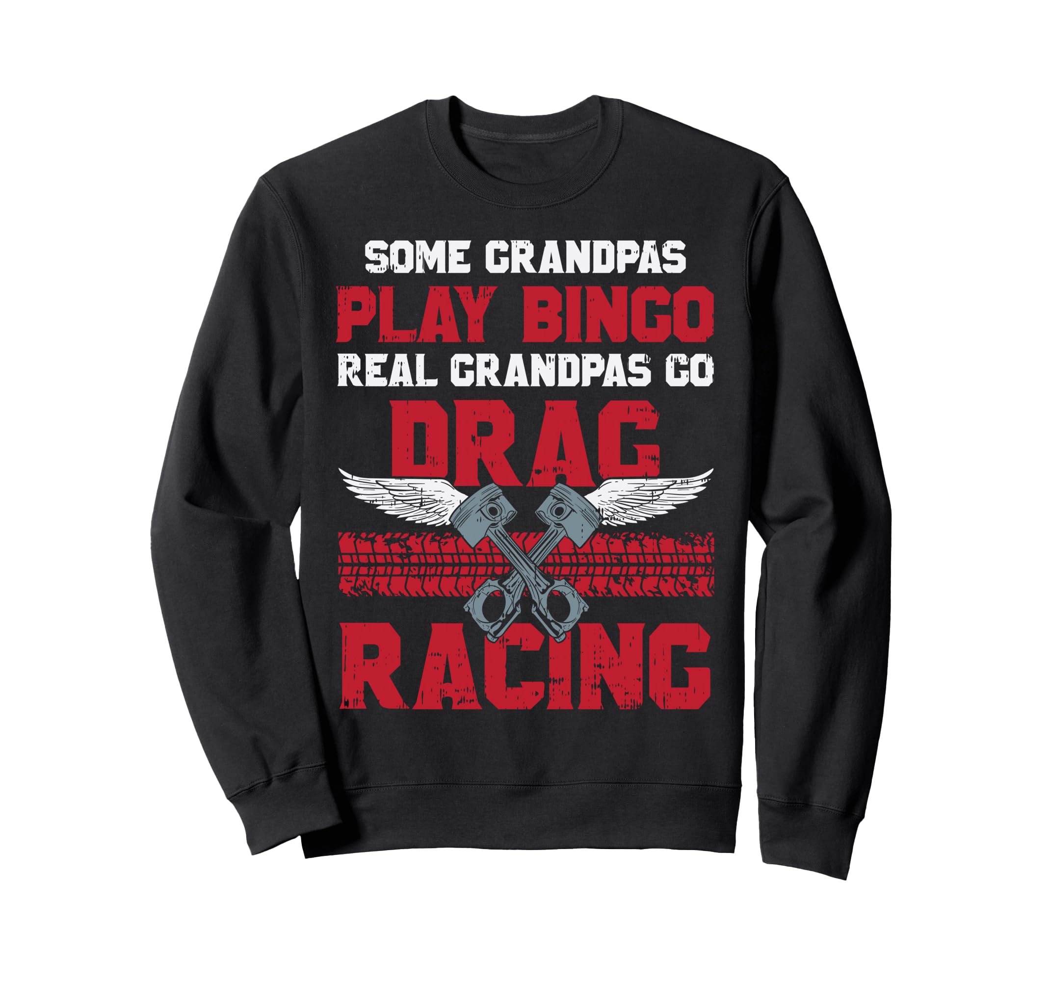 Some Grandpas Bingo Real Drag Sweatshirt - Streetwear Style for Adults - T-Shirt, Sweatshirt, Hoodie