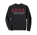 Funny Adhd Its Means My Brain Sweatshirt - Aesthetic Graphic for Adults - T-Shirt, Sweatshirt, Hoodie