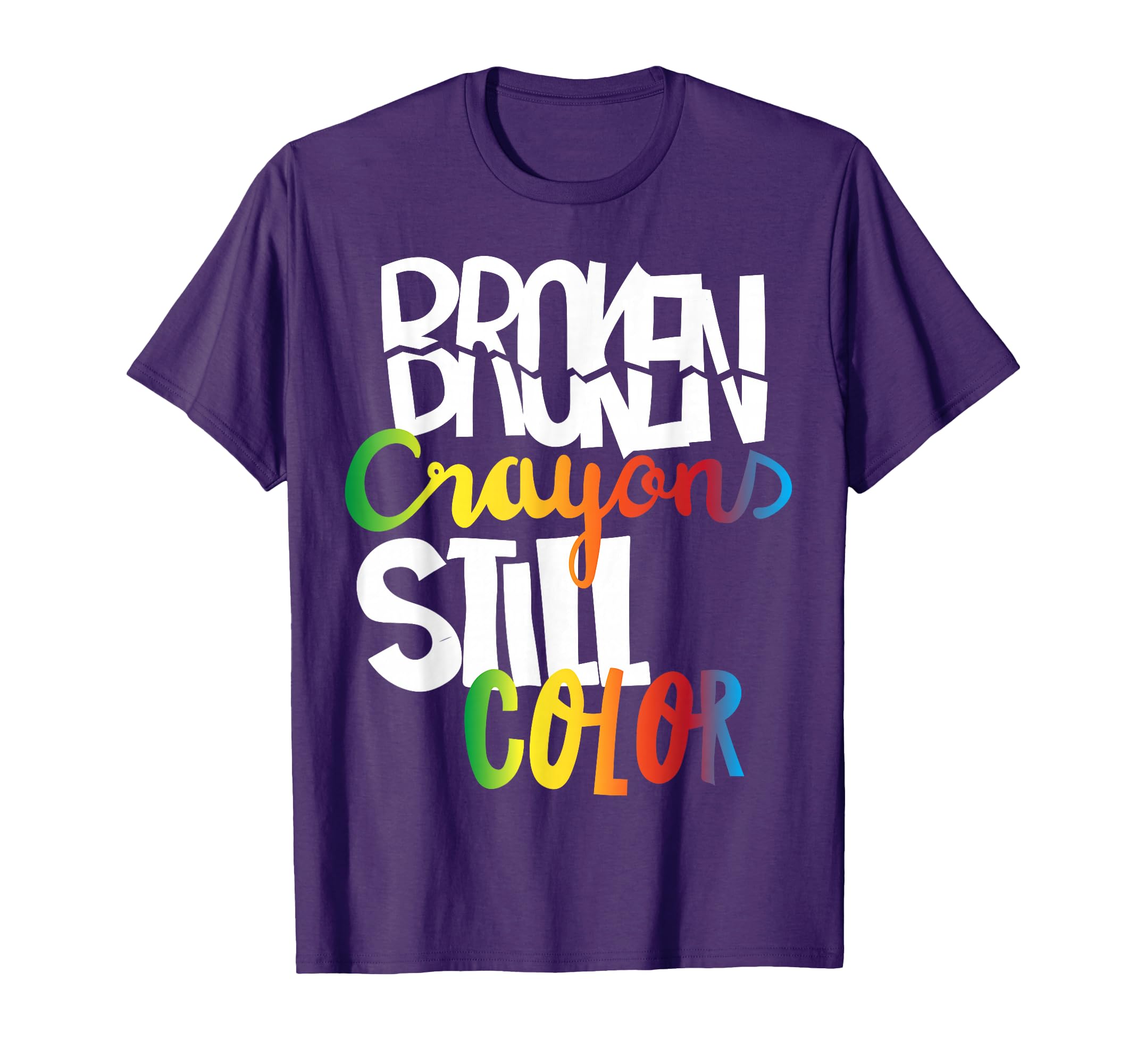 Broken Crayons Still Color Mental T-Shirt - Unique Graphic for Adults - T-Shirt, Sweatshirt, Hoodie