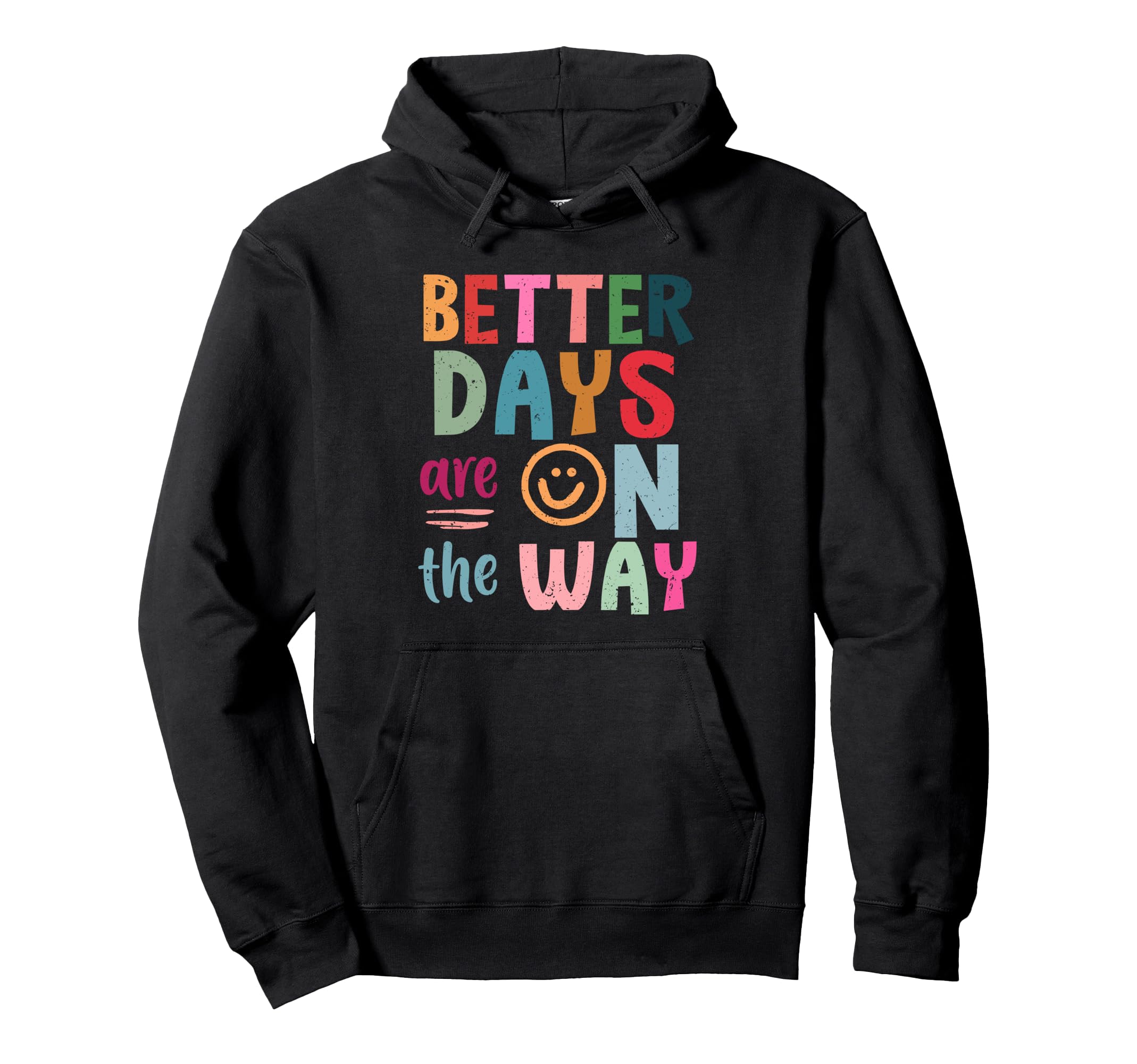 Better Days Are Way Boho Summer Mental Hoodie - Trendy Graphic Unisex - T-Shirt, Sweatshirt, Hoodie