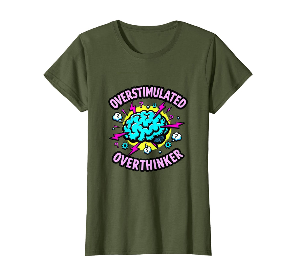 Overstimulated Overthinker Funny T-Shirt - Custom Art Print for Adults - T-Shirt, Sweatshirt, Hoodie