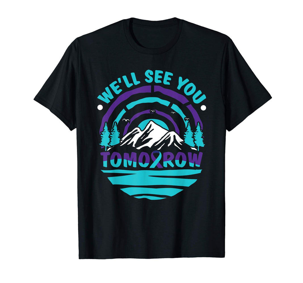 Well See You Tomorrow Suicide T-Shirt - Novelty Apparel for Adults - T-Shirt, Sweatshirt, Hoodie
