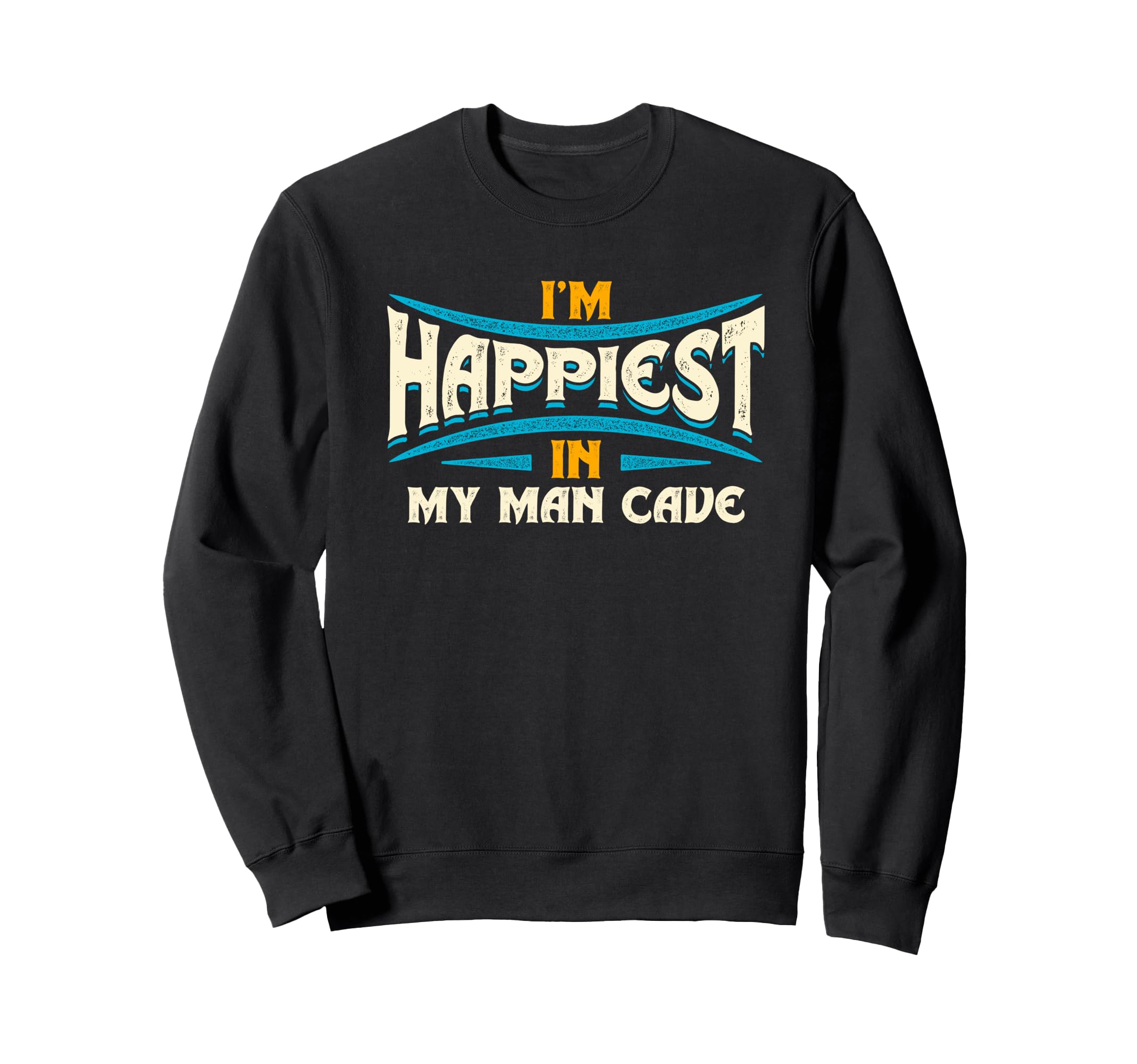 Cave Happiness Typography Sweatshirt - Graphic Print for Adults - T-Shirt, Sweatshirt, Hoodie