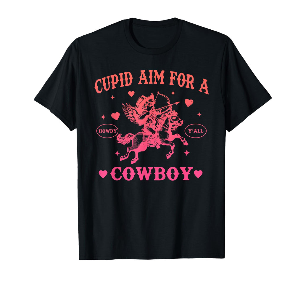 Cupid Aim Cowboy Howdy Yall Valentines Day T-Shirt - Graphic Print Unisex - T-Shirt, Sweatshirt, Hoodie