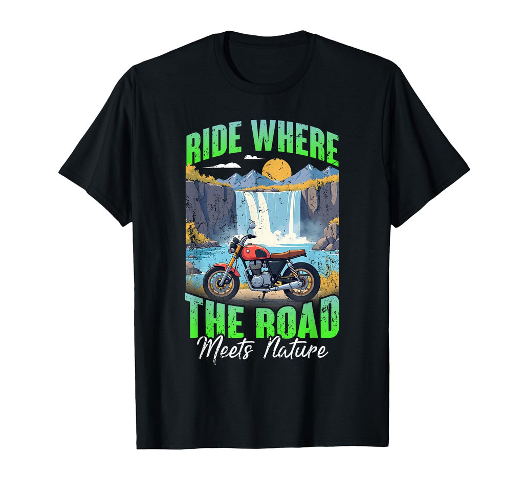 Ride Where Road Meets Nature Motorcycle T-Shirt - Trendy Graphic Men Women - T-Shirt, Sweatshirt, Hoodie