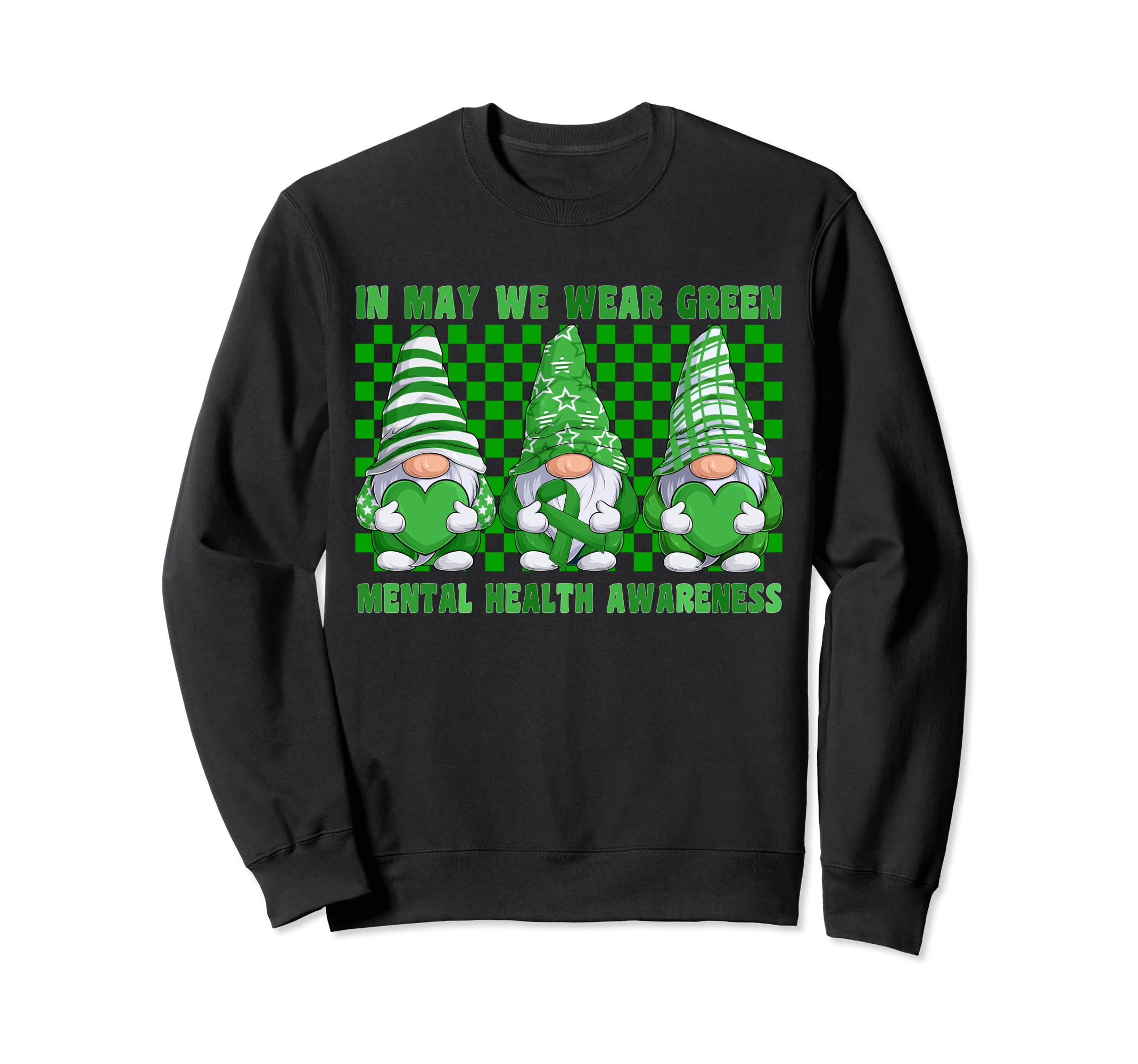 May We Wear Green Gnome Mental Health Sweatshirt - Unique Graphic Unisex - T-Shirt, Sweatshirt, Hoodie