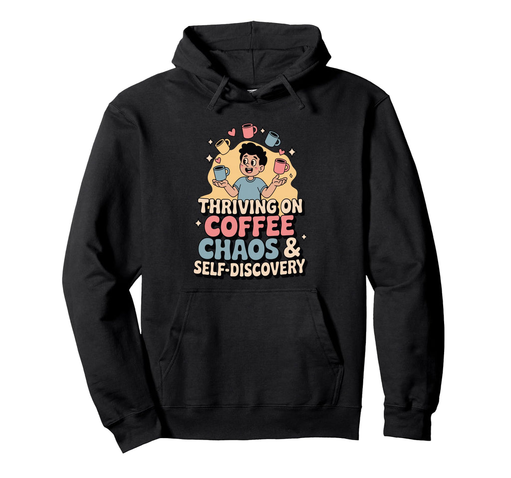Thriving Coffee Chaos Self Discovery Hoodie - Minimalist Print Men Women - T-Shirt, Sweatshirt, Hoodie