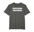Professional Overthinker Mens Big T-Shirt - Fun Novelty Design Men Women - T-Shirt, Sweatshirt, Hoodie