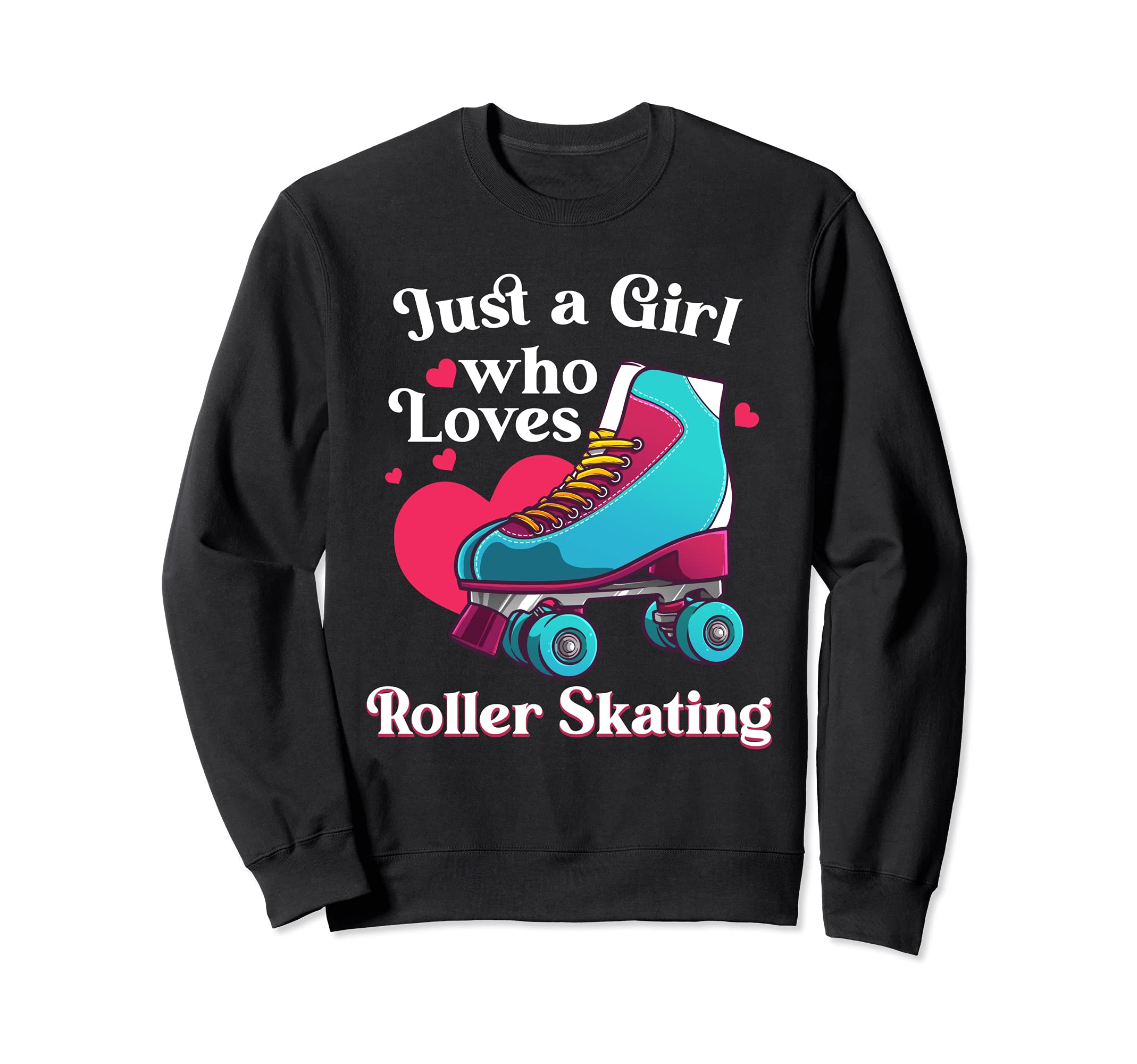 Funny Roller Skating Gift Roller Sweatshirt - Graphic Print for Adults - T-Shirt, Sweatshirt, Hoodie