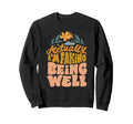 Actually Im Faking Being Well Mental Sweatshirt - Graphic Print Men Women - T-Shirt, Sweatshirt, Hoodie
