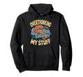 Funny Overthinking Anxiety Worrying Hoodie - Fun Novelty Design Unisex - T-Shirt, Sweatshirt, Hoodie