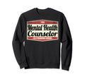 Funny Profession Mental Health Counselor Sweatshirt - Trendy Graphic Unisex - T-Shirt, Sweatshirt, Hoodie