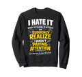 I Hate It When Im Talking To Myself Sweatshirt - Trendy Graphic for Adults - T-Shirt, Sweatshirt, Hoodie