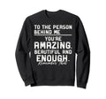 To Person Behind Me Youre Amazing Sweatshirt - Trendy Graphic Men Women - T-Shirt, Sweatshirt, Hoodie