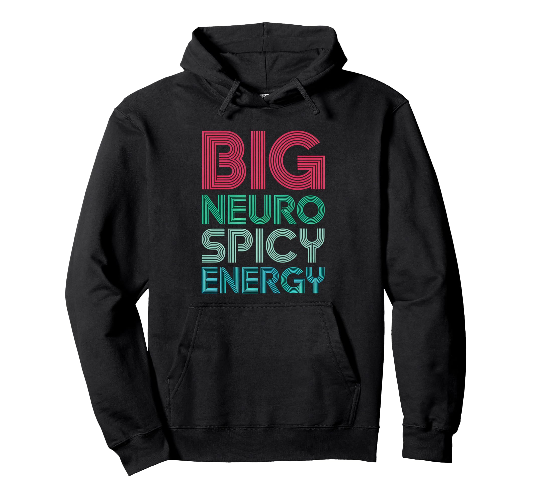 Big Neuro Spicy Energy Funny Neurodivergent Hoodie - Novelty Apparel Unisex - T-Shirt, Sweatshirt, Hoodie