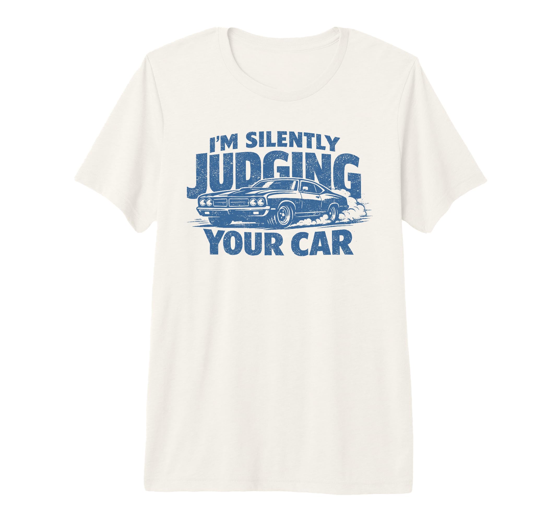 Im Silently Judging Your Car Funny T-Shirt - Trendy Graphic Unisex - T-Shirt, Sweatshirt, Hoodie