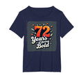 72 Years Being Bold Birthday Gift T-Shirt - Fun Novelty Design for Adults - T-Shirt, Sweatshirt, Hoodie