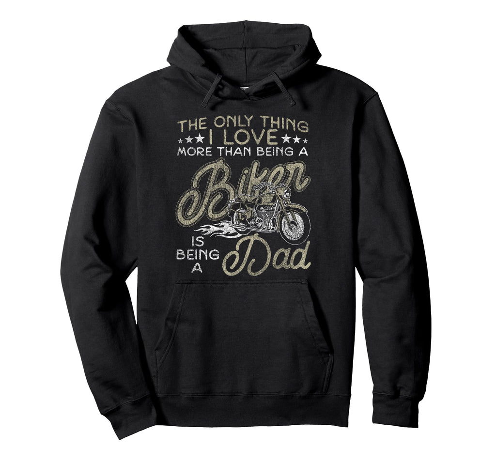 Motorcycle Biker Dad Only Thing I Hoodie - Custom Art Print for Adults - T-Shirt, Sweatshirt, Hoodie
