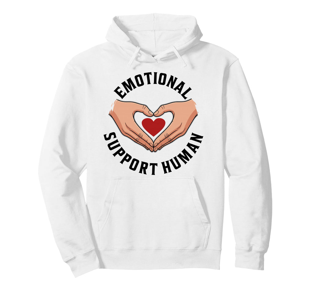 Emotional Support Human Mental Health Hoodie - Casual Everyday Wear Unisex - T-Shirt, Sweatshirt, Hoodie