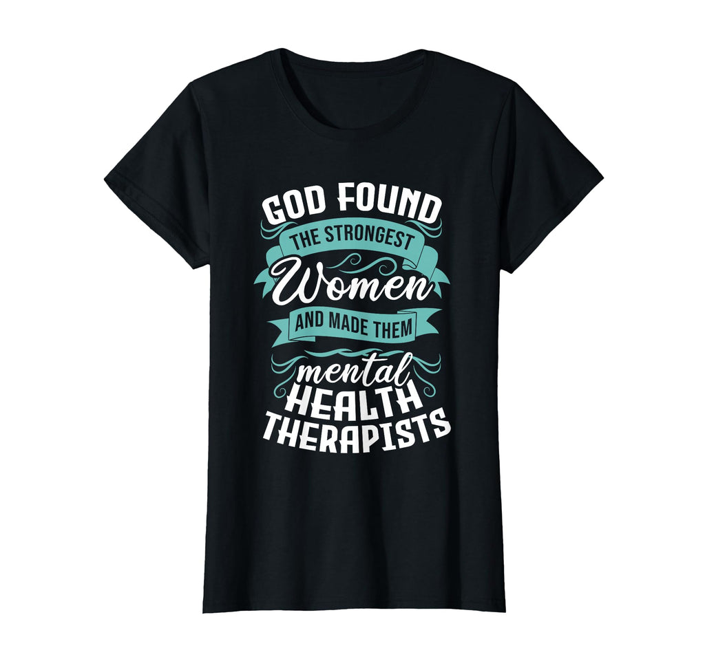 God Found Strongest Mental Health T-Shirt - Fun Novelty Design Men Women - T-Shirt, Sweatshirt, Hoodie