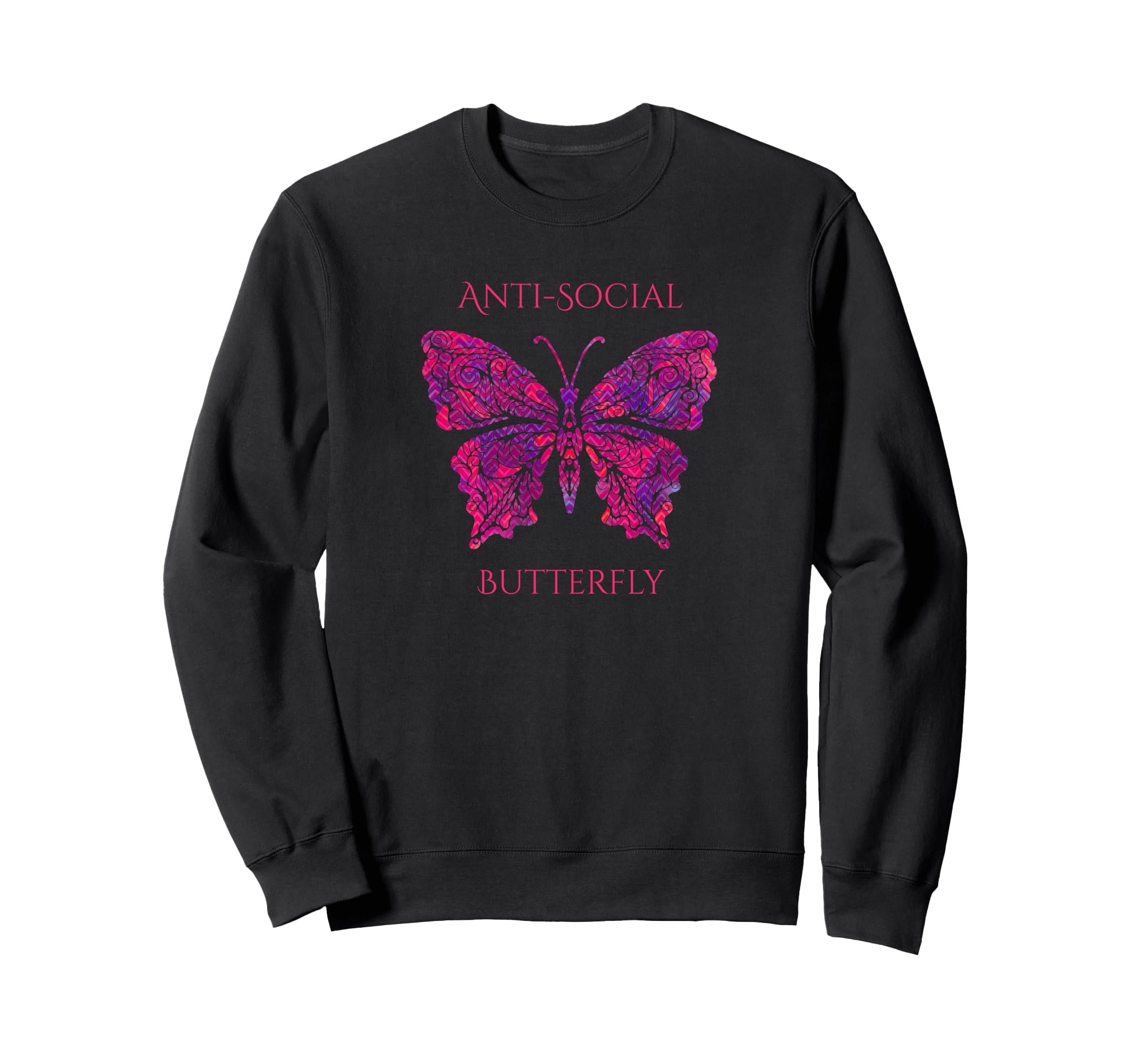 Anti Social Butterfly Sweatshirt - Casual Everyday Wear Unisex - T-Shirt, Sweatshirt, Hoodie