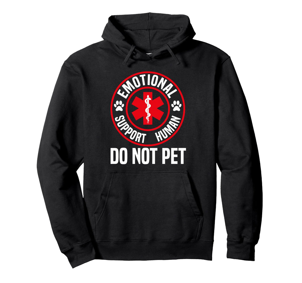 Emotional Support Human Do Not Pet Hoodie - Novelty Apparel Unisex - T-Shirt, Sweatshirt, Hoodie