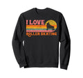 Roller Skating Skate 1970S I Love Sweatshirt - Trendy Graphic Men Women - T-Shirt, Sweatshirt, Hoodie