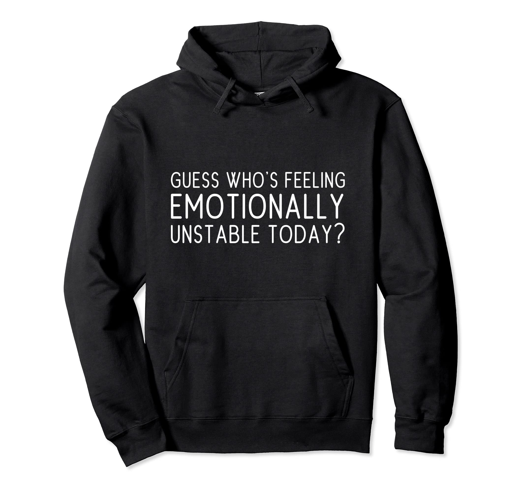 Guess Whos Feeling Extra Emotionally Hoodie - Novelty Apparel for Adults - T-Shirt, Sweatshirt, Hoodie