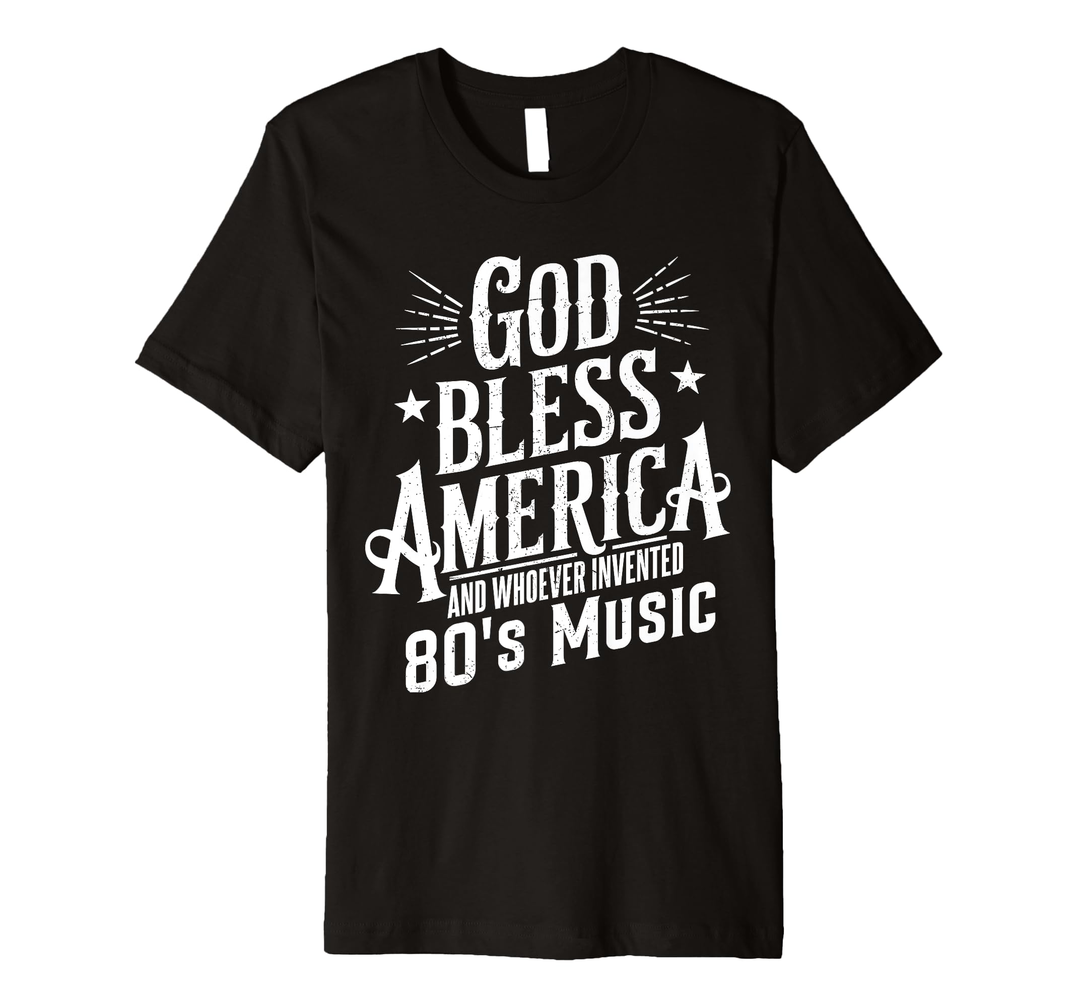God Bless America And 80S Music T-Shirt - Fun Novelty Design for Adults - T-Shirt, Sweatshirt, Hoodie
