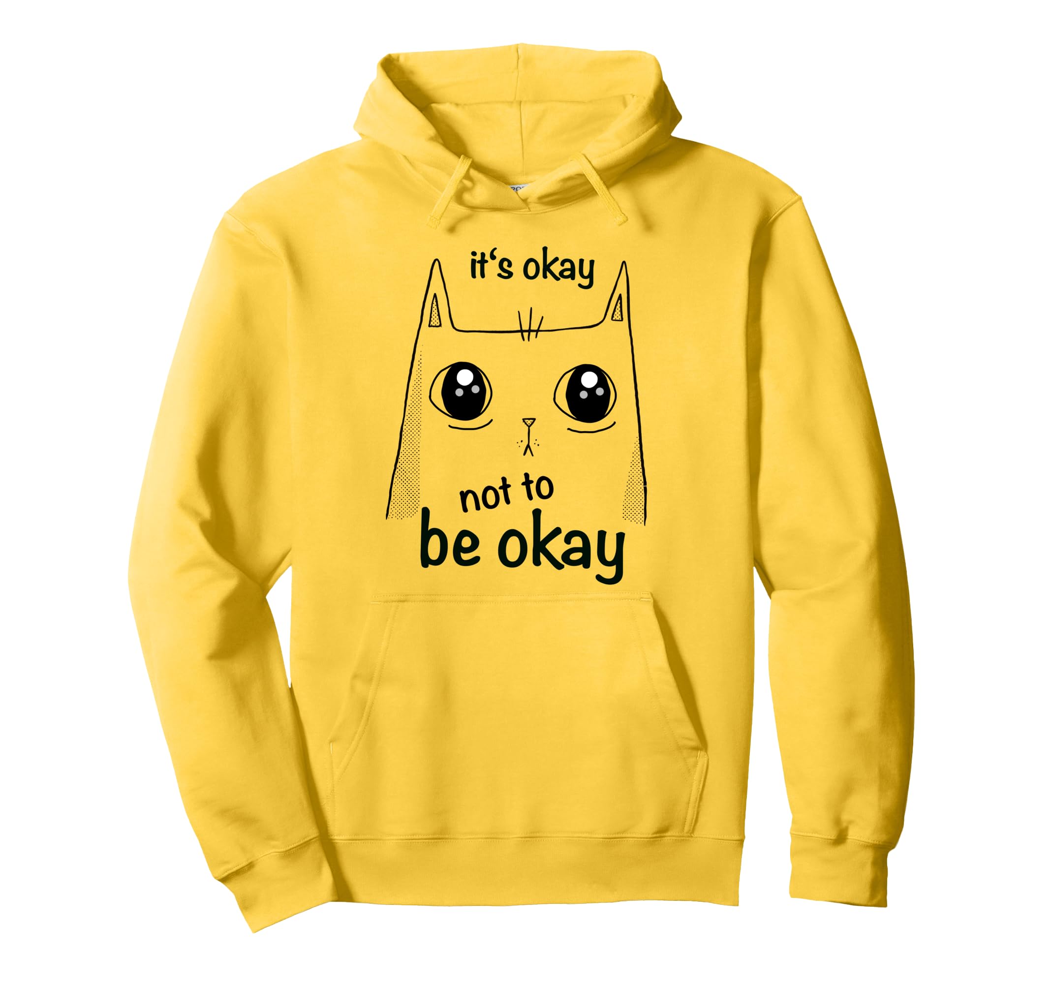 Its Okay Not To Be Okay Cat Mental Hoodie - Fun Novelty Design Unisex - T-Shirt, Sweatshirt, Hoodie