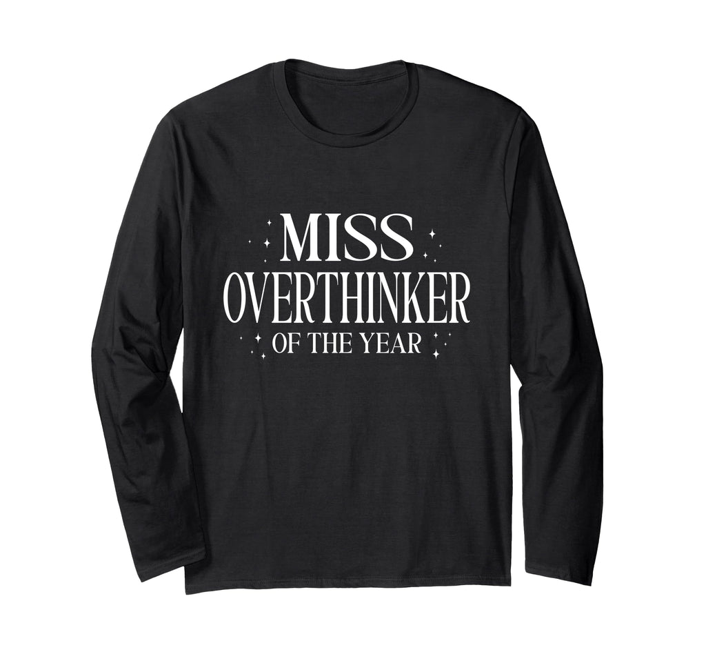 Miss Overthinker Year Relatable T-Shirt - Casual Everyday Wear for Adults - T-Shirt, Sweatshirt, Hoodie
