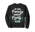 Our Family Nobody Mental Health Sweatshirt - Trendy Graphic Men Women - T-Shirt, Sweatshirt, Hoodie