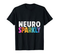 Neurodivergent Neurosparkly T-Shirt - Trendy Graphic for Adults - T-Shirt, Sweatshirt, Hoodie