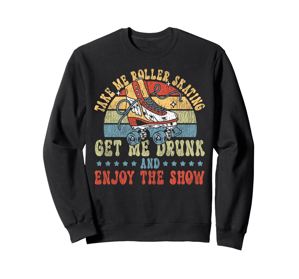 Roller Skating Skate 1970S Take Me Sweatshirt - Trendy Graphic Men Women - T-Shirt, Sweatshirt, Hoodie