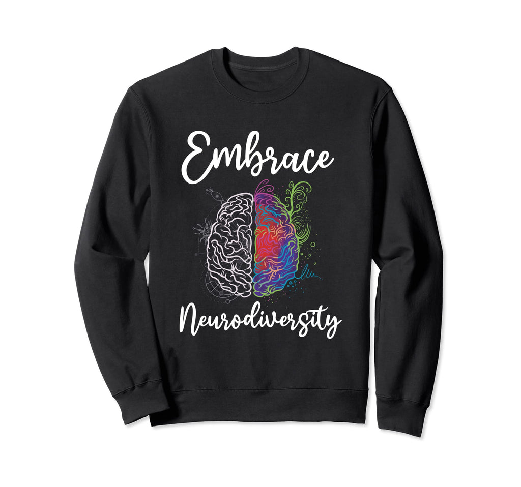Embrace Neurodiversity Autism Adhd Sweatshirt - Graphic Print for Adults - T-Shirt, Sweatshirt, Hoodie