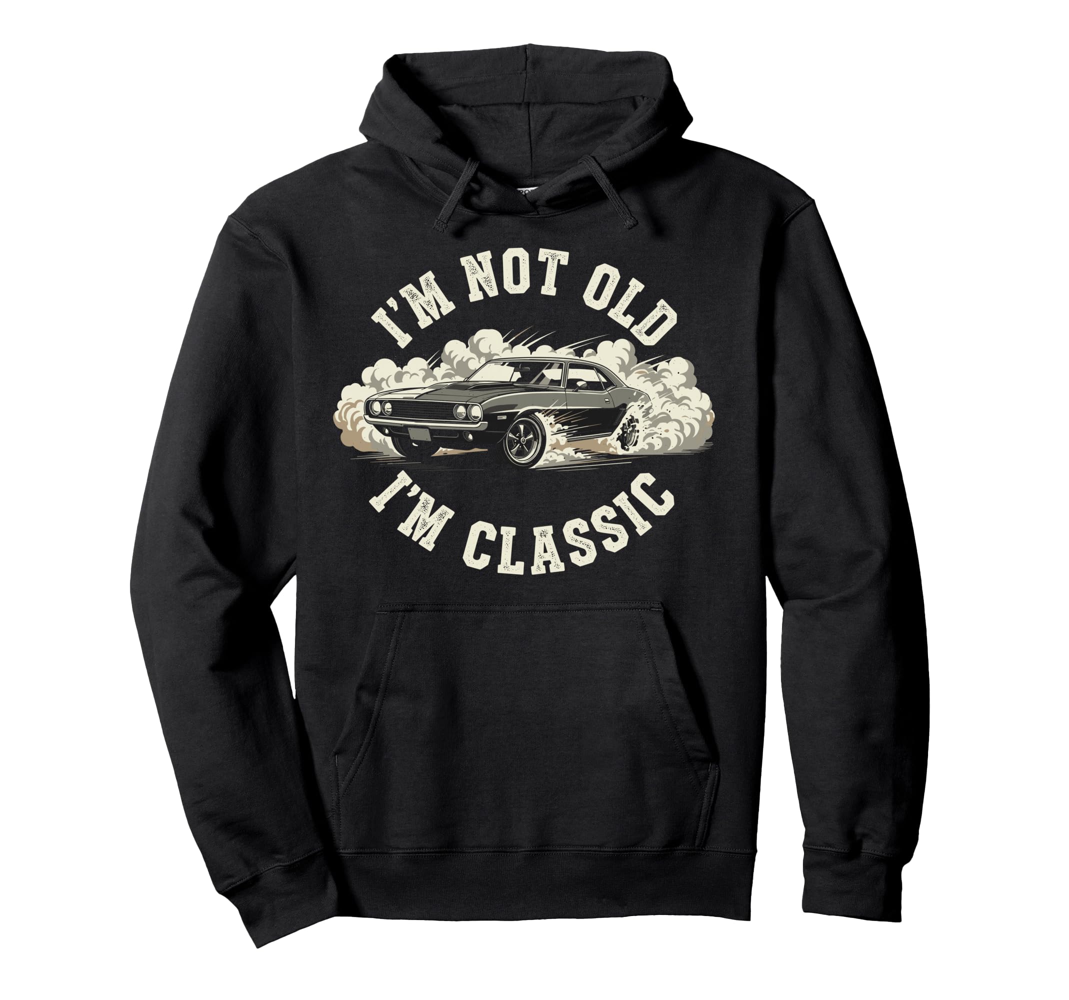 Funny Old Car Im Not Old Im Hoodie - Aesthetic Graphic Unisex - T-Shirt, Sweatshirt, Hoodie