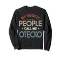 My Favorite People Call Me Otecko Sweatshirt - Trendy Graphic Men Women - T-Shirt, Sweatshirt, Hoodie
