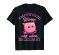 Empowered Nap When Necessary Feminist T-Shirt - Custom Art Print Men Women - T-Shirt, Sweatshirt, Hoodie