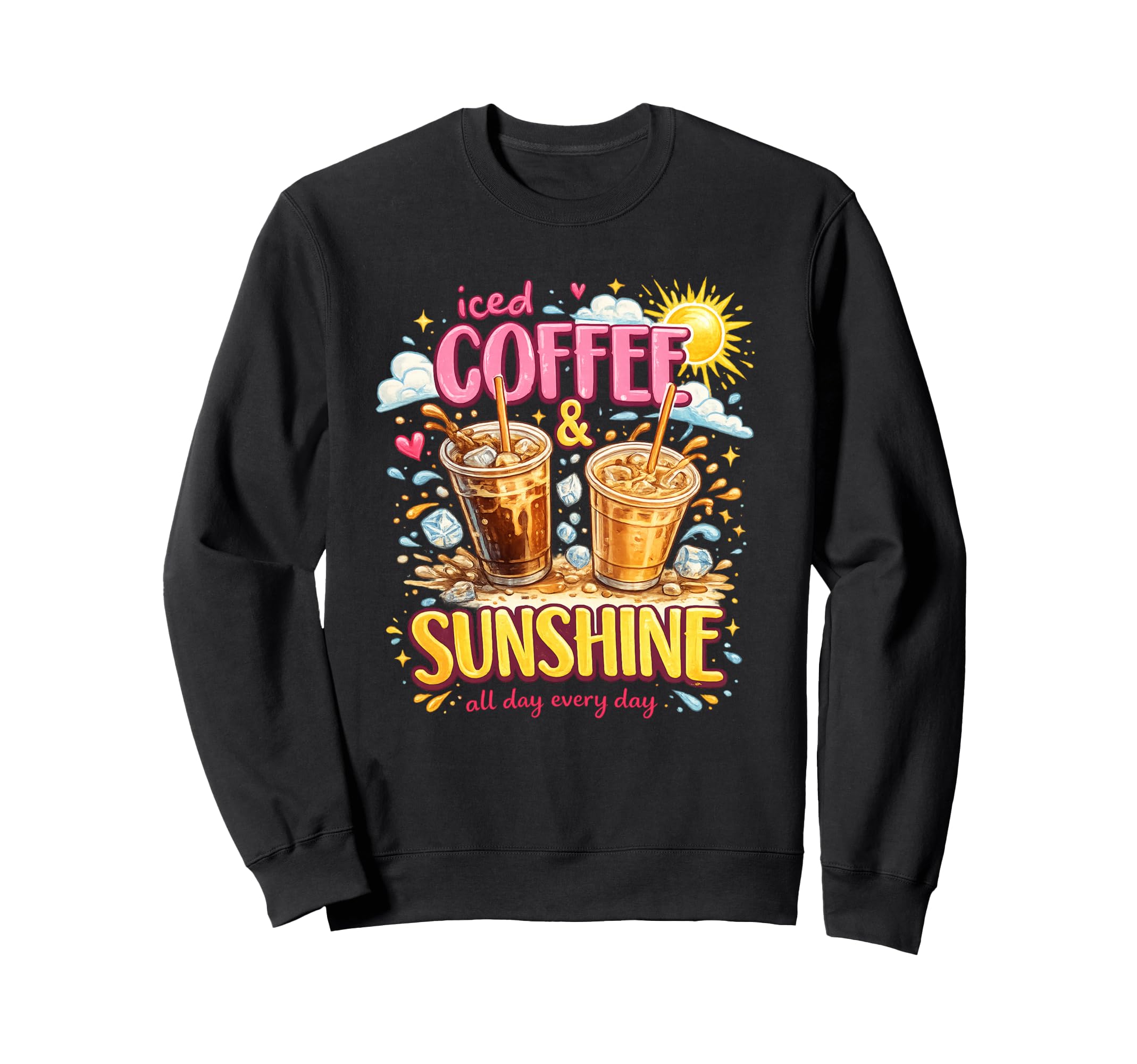 Iced Coffee And Sunshine Funny Coffee Sweatshirt - Graphic Print Unisex - T-Shirt, Sweatshirt, Hoodie