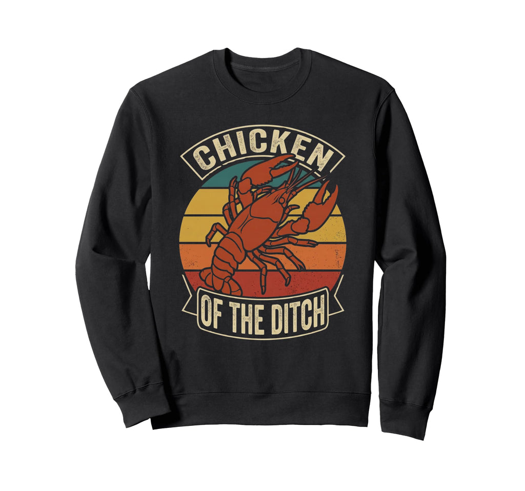 Chicken Ditch Funny Crawfish Boil Sweatshirt - Unique Graphic for Adults - T-Shirt, Sweatshirt, Hoodie