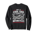 Only Dad Rides Motorcycles Bike Sweatshirt - Aesthetic Graphic for Adults - T-Shirt, Sweatshirt, Hoodie