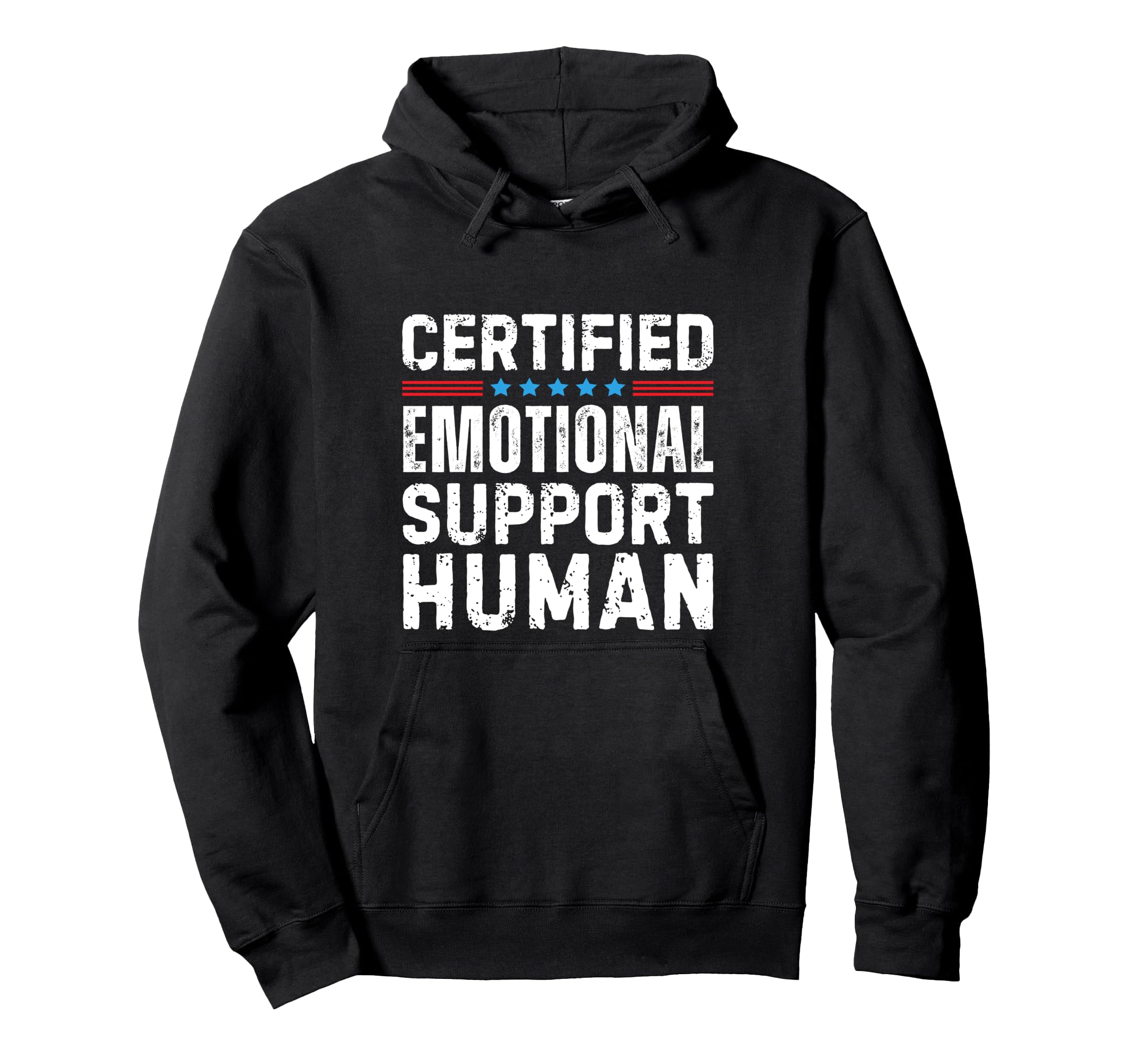 Certified Emotional Support Human Hoodie - Novelty Apparel Unisex - T-Shirt, Sweatshirt, Hoodie